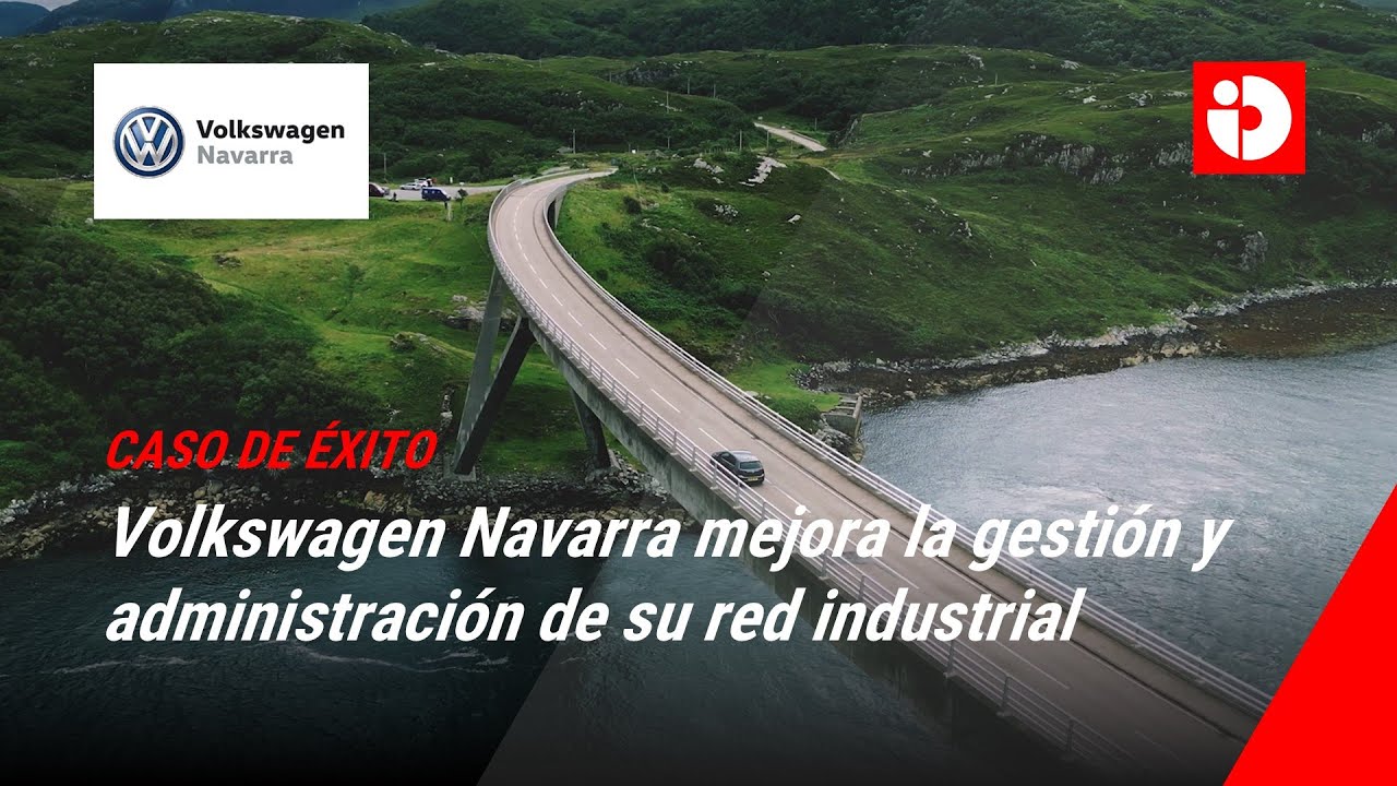 Volkswagen Navarra: Mejora de la Gestión y Administración de la Red Industrial