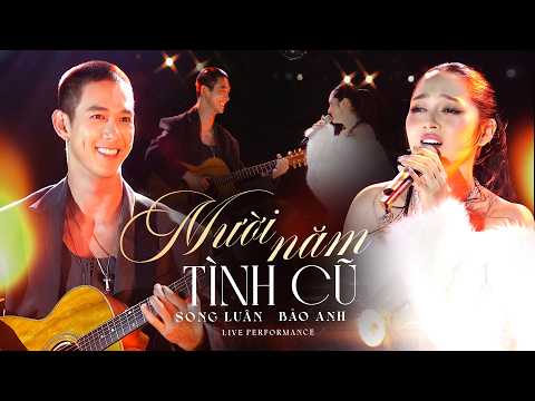 MƯỜI NĂM TÌNH CŨ - BẢO ANH & SONG LUÂN live at #Lululola