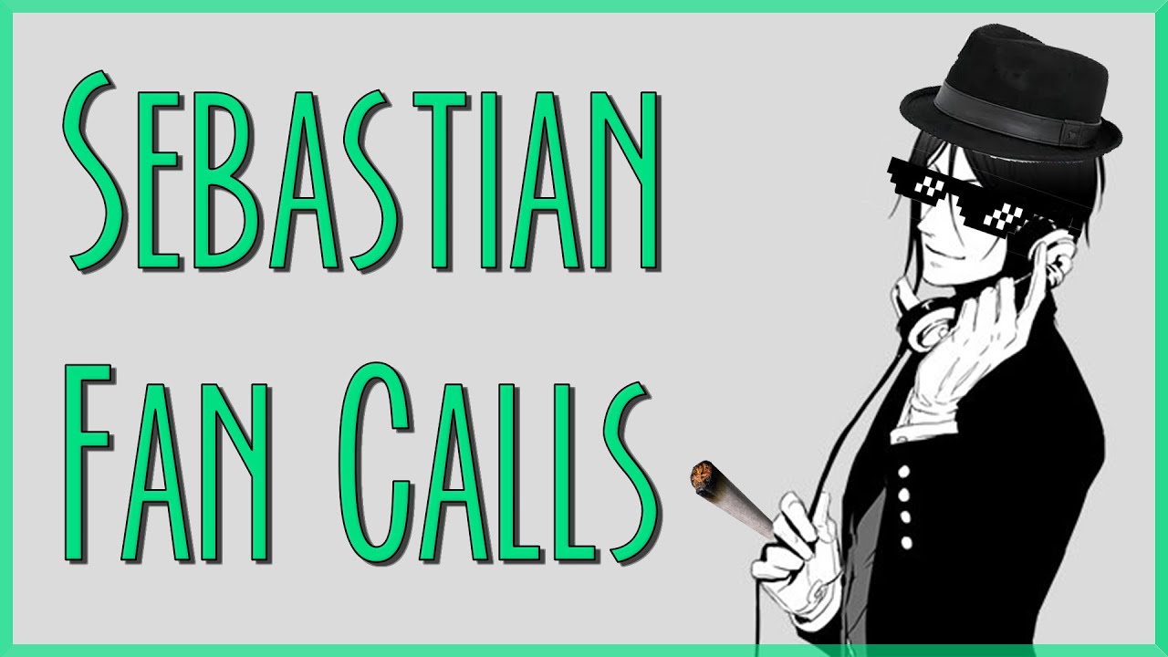 Black Butler's Sebastian Fan Calls - Dank Poems