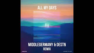 Forester - All My Days (MiddleGermany & DESTN Remix)