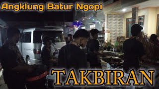Takbiran 2022 || Angklung Batur Ngopii
