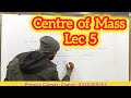 Centre of Mass Lec 5 l Law of conservation of Momentum for class XIth JAC &amp; CBSE I JEE I NEET 