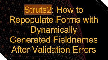 Struts2: How to Repopulate Forms with Dynamically Generated Fieldnames After Validation Errors