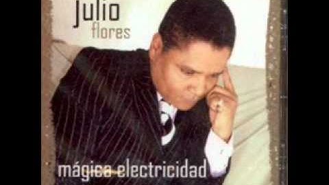 Julio Flores - mágica electricidad