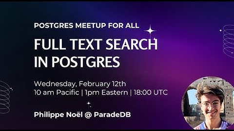 Full Text Search in Postgres w/ Philippe Noël