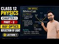 Class 12 Physics | Ray Optics & Optical Instruments L- 01| Easy Concepts + Numericals | Board Exam