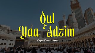 QUL YA ADZIM | Majelis Kanzul Khoirot | Lirik & Terjemah