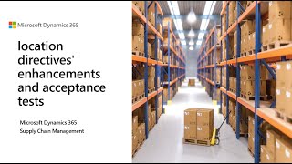 location directives' enhancements and acceptance tests | D365 SCM 10.0.31