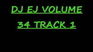 DJ EJ VOLUME 34 TRACK 1