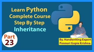 Learn Python Complete Course | Step By Step | Inheritance | By: Ponnuri Gopie Krishna | Part – 23