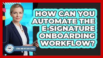 How Can You Automate The E-Signature Onboarding Workflow?