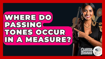 Where Do Passing Tones Occur In A Measure? - Classical Serenade