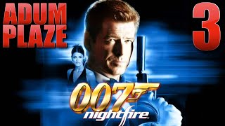 Adum Plaze: James Bond 007: Nightfire (Part 3)