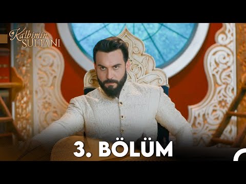 Kalbimin Sultanı 3. Bölüm (FULL HD)