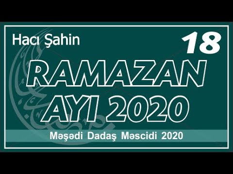 Hacı Şahin - Ramazan ayı 2020 - 18 (12.05.2020)