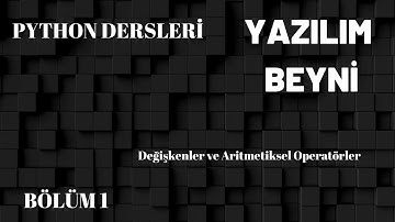| PYTHON DERS 1 | Değişken Tanımlama ve Aritmetiksel Operatörler