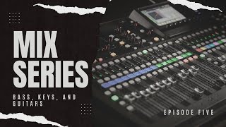 MIX SERIES - EPISODE FIVE - BASS, KEYS, AND GUITARS - WORSHIP SOUND TUTORIAL by Matt Does Audio 231 views 2 months ago 40 minutes