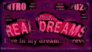 Real Dreams New Music Album - Live in My dreams Forever (Intro)