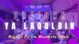 QASIDAH YA LAQOLBIN || MAJELIS TA'LIM MUSTHOFA KHOIR
