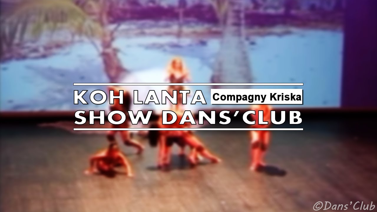 KOH LANTA | DANCE | Show 2014 • Company Kriska | Karine Mayet choreography