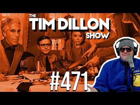 The Epstein Files Thanksgiving In Syria The Tim Dillon Show 471