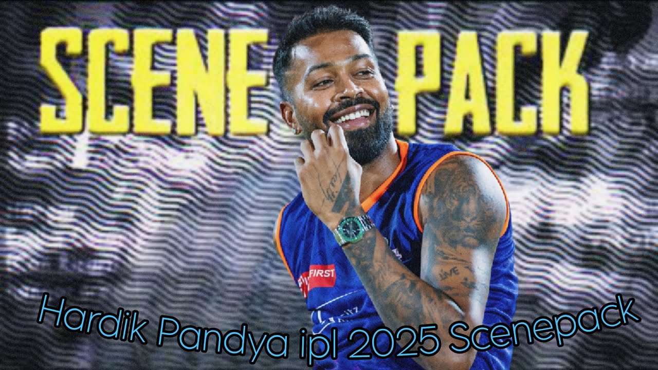 Hardik pandya 4k Scenepack For Editing  | Hardik Pandya 2025 Ipl Clips | CHETAN EDIZ 👑