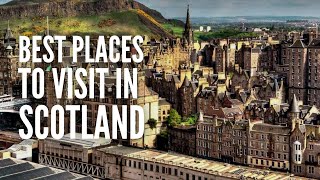 The 25 Best Places to Visit In Scotland