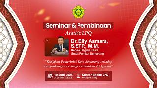 SEMINAR &amp; PEMBINAAN ASATIDZ - BADKO LPQ KOTA SEMARANG I JUM'AT, 19 JUNI 2026