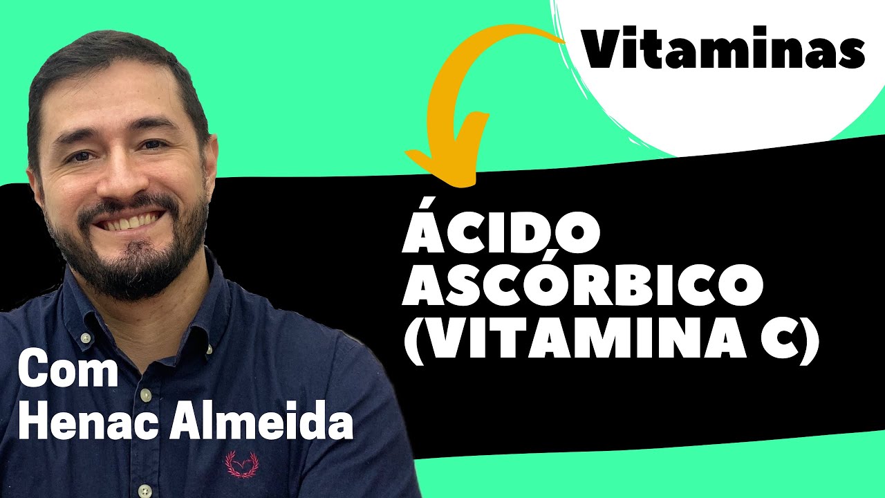 Vitaminas | Aula 4 | Vitamina C