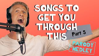 Songs for Social Distancing - Part 5 (Parody Medley)