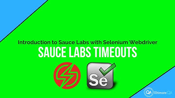 Sauce Labs Introduction Course 2018 - Sauce Labs Timeouts - (Enroll for Free)