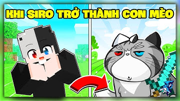 Minecraft Nhưng Bạn Là 1 Con Mèo? Siro Trở Thành Vua Quái Vật