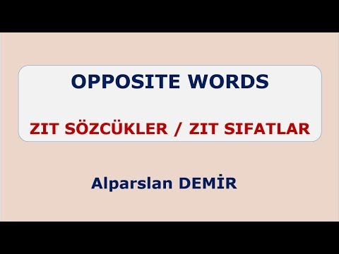 OPPSITE WORDS - ZIT KELİMELER