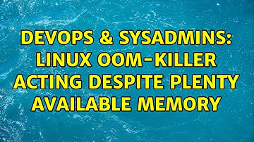 DevOps & SysAdmins: Linux OOM-killer acting despite plenty available memory (2 Solutions!!)