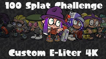 100 Splat Challenge Custom E Liter 4K