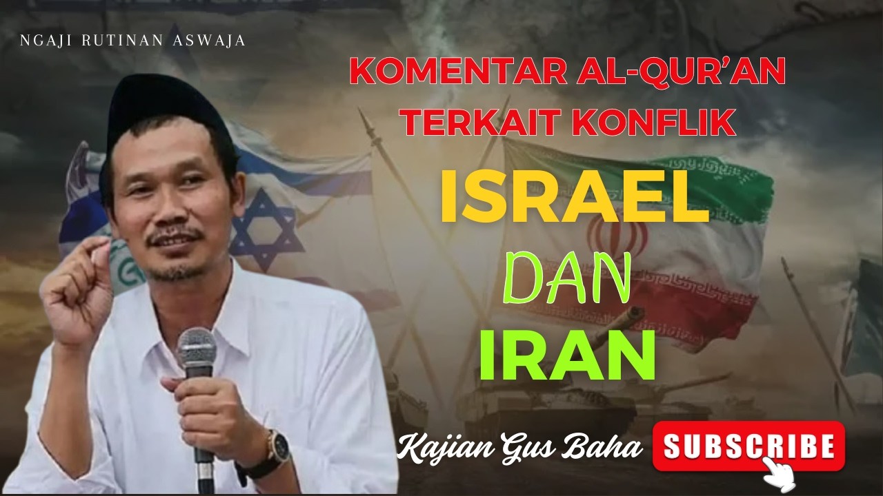 Tafsir Al-Qur'an tentang Konflik Israel dan Iran | Gus Baha