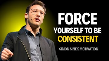 How to Force Yourself to Be Consistent | Simon Sinek