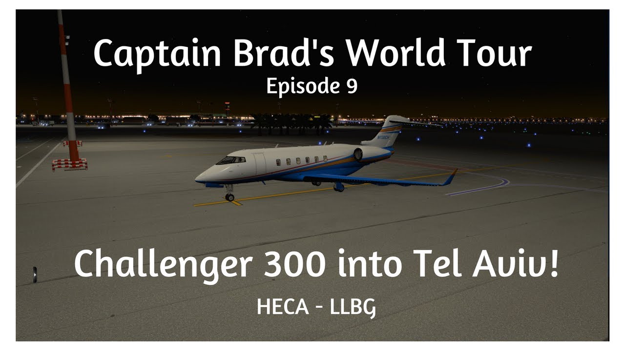 X-Plane 11 // World Tour // VATSIM // Challenger 300 into Tel Aviv!