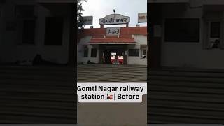 Gomti Nagar Railway Station From Old To Ultra-Modern Transformation