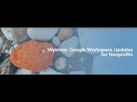 Google Workspace Updates for Nonprofits - YouTube