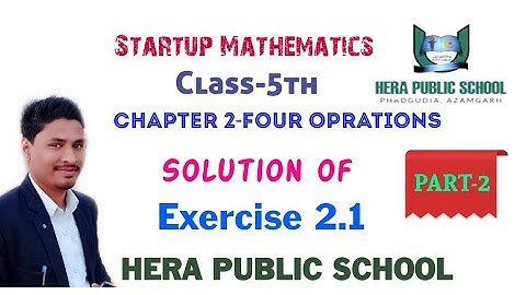 Start up Mathematics||Four Operations||Class-5th||Chapter-2|| Exercise 2.1||by Rashid Sir||HPS AZM||