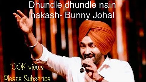 Dhundle Dhundle nain nakash ||Bunny Johal II Amrinder Gill II Gurshabad II Latest Song