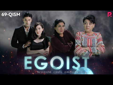 Egoist (o'zbek serial) | Эгоист (узбек сериал) 69-qism
