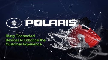 Polaris – Using Connected Devices to Enhance the Customer Experience