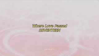 seventeen - where love passed english lyrics