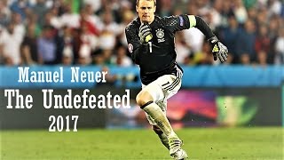 Manuel Neuer The Undefeated 2017