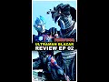 ULTRAMAN BLAZAR | ep 02 review | churrasquinho de kaiju - TokuDoc