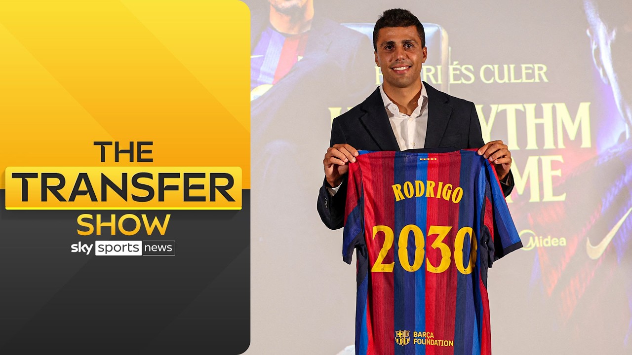Rodri completes move to Barcelona | The Transfer Show