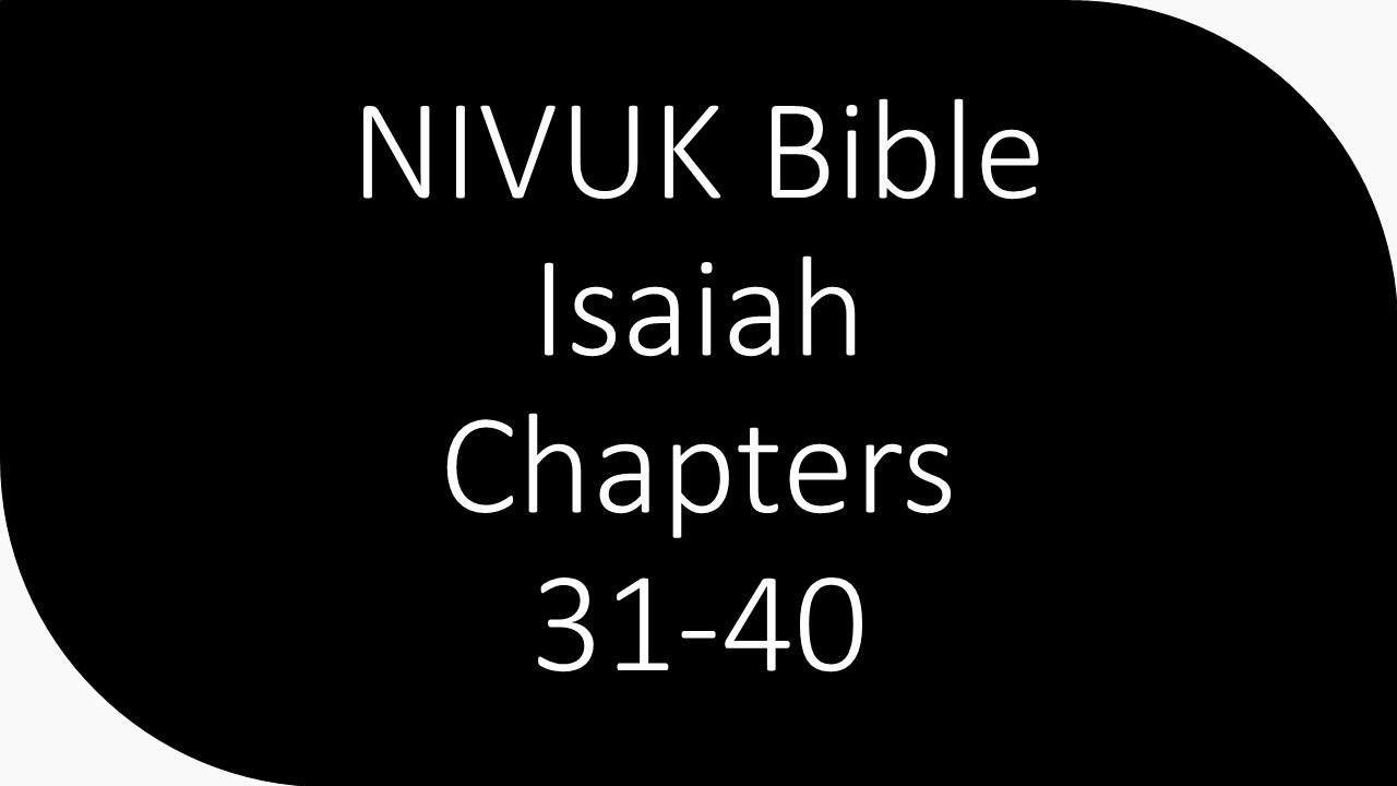 NIVUK Bible Isaiah Chapters 31 40 YouTube nivuk-bible-isaiah-chapters-31-40-youtube
