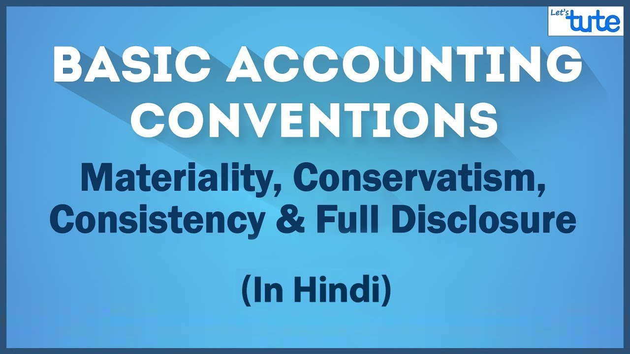 Materiality/Conservatism/Consistency/Full Disclosure | Accounting ...